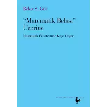 Matematik Belası Üzerine  Matematik Felsefesinde Köşe Taşları
