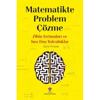 Matematikte Problem Çözme - Zihin Fırtınaları Ve Sıra Dışı Yolculuklar