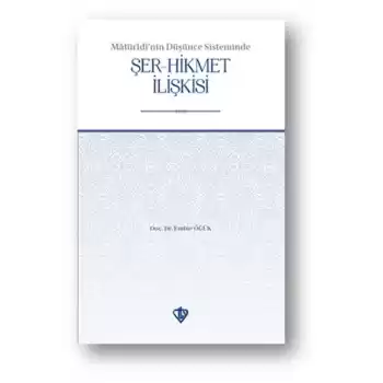 Matüridinin Düşünce Sisteminde Şer-Hikmet İlişkisi