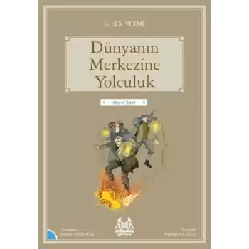 Mavi Seri - Dünyanın Merkezine Yolculuk