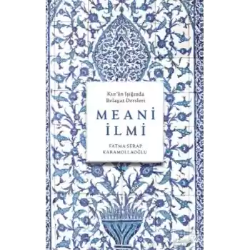 Meani İlmi (KurÂn Işığında Belagat Dersleri)