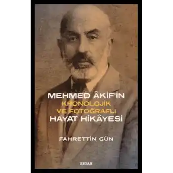 Mehmed Akifin Hayat Hikayesi - Kronolojik ve Fotoğraflı