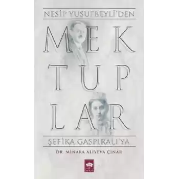 Mektuplar - Nesip Yusufbeyliden Şefika Gaspıralıya
