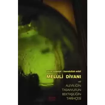 Meluli Divanı ve Aleviliğin Tasavvufun Bektaşiliğin Tarihçesi