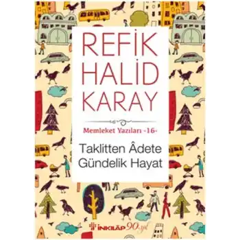 Memleket Yazıları 16 - Taklitten Adete Gündelik Hayat
