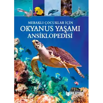 Meraklı Çocuklar İçin Okyanus Yaşamı Ansiklopedisi