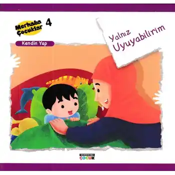 Merhaba Çocuklar 4 - Kendin Yap; Yalnız Uyuyabilirim