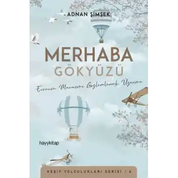 Merhaba Gökyüzü - Evrenin Manasını Gözlemlemek Üzerine