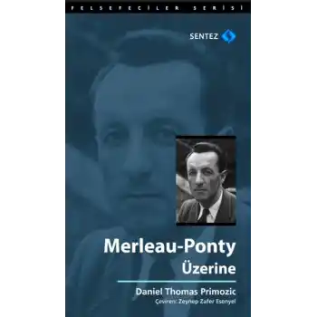 Merleau - Ponty Üzerine