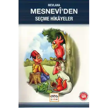 Mesnevi’den Seçme Hikayeler (Milli Eğitim Bakanlığı İlköğretim 100 Temel Eser)