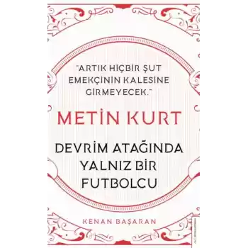 Metin Kurt-Devrim Atağında Yalnız Bir Futbolcu