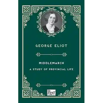 Mıddlemarch-A Study Of Provıncıal Lıfe    