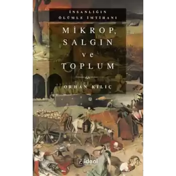 Mikrop, Salgın Ve Toplum - Orhan Kılıç