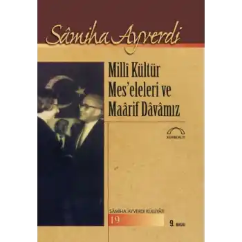 Milli Kültür Mes’eleleri ve Maarif Davamız