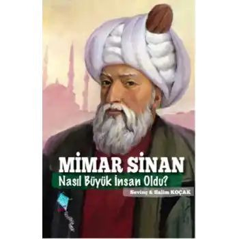 Mimar Sinan Nasıl Büyük İnsan Oldu?