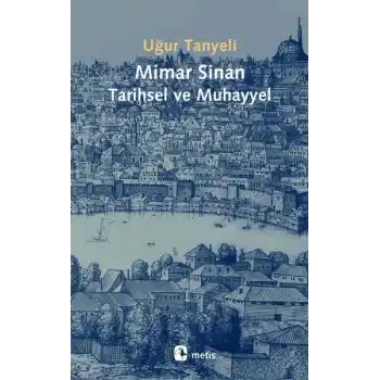 Mimar Sinan Tarihsel ve Muhayyel