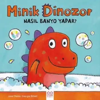 Minik Dinozor Nasıl Banyo Yapar?