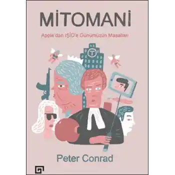 Mitomani: Apple’dan Işid’e Günümüzün Masalları