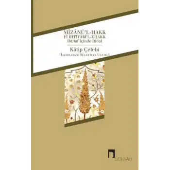 Mizanül-Hakk fi İhtiyaril-Ehakk  İhtilaf İçinde İtidal