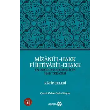 Mizanü’l-Hakk Fi İhtiyari’l-Ehakk - En Doğruyu Seçmek İçin Hak Terazisi