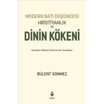 Modern Batı Düşüncesi, Hristiyanlık Ve Dinin Kökeni
