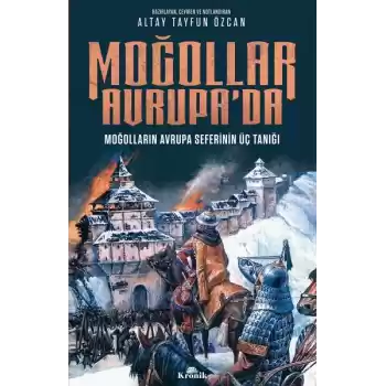 Moğollar Avrupada - Moğolların Avrupa Seferinin Üç Tanığı (1241-1242) - Avrupa Tarihi Dizisi