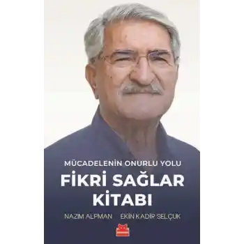 Mücadelenin Onurlu Yolu - Fikri Sağlar Kitabı