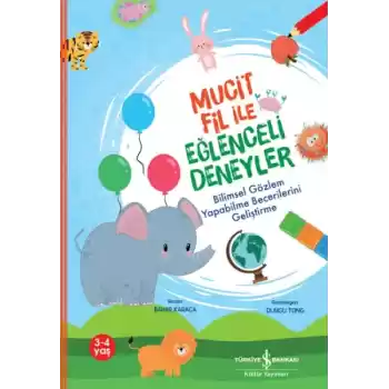 Mucit Fil İle Eğlenceli Deneyler,Bilimsel Gözlem Yapabilme Becerilerini Geliştirme