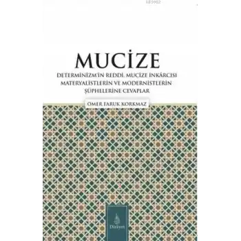 Mucize; Determinizmin Reddi, Mucize I·nkarcısı Materyalistlerin ve Modernistlerin S¸u¨phelerine Ceva