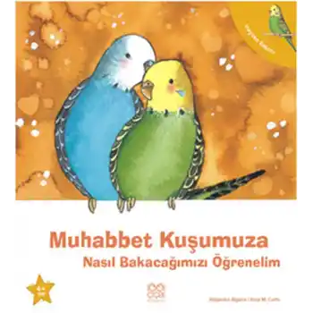 Muhabbet Kuşumuza Nasıl Bakacağımızı Öğrenelim