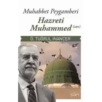 Muhabbet Peygamberi Hz Muhammed (S.A.V)