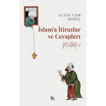 Muhtelif 2 - İslam’a İtirazlar ve Cevapları