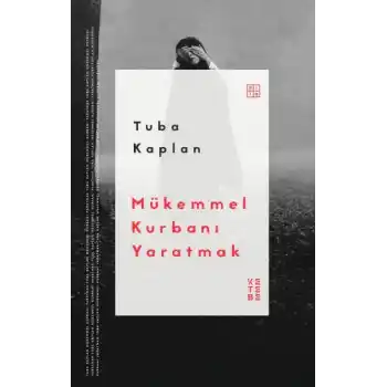 Mükemmel Kurbanı Yaratmak