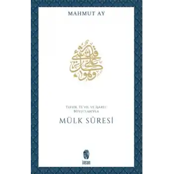 Mülk Sûresi Tefsir, Tevil ve İşâret Boyutlarıyla