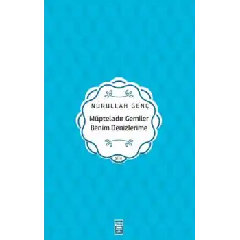 Müpteladır Gemiler Benim Denizlerime
