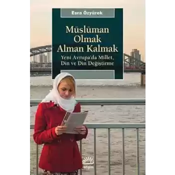 Müslüman Olmak Alman Kalmak  Yeni Avrupa’da Millet, Din ve Din Değiştirme