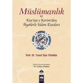 Müslümanlık ve Kur’an-ı Kerimden Ayetlerle İslam Esasları