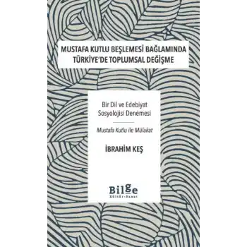 Mustafa Kutlu Beşlemesi Bağlamında Türkiye’De Toplumsal Değişme