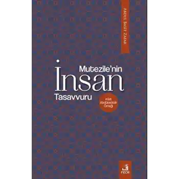 Mu‘tezile’nin İnsan Tasavvuru