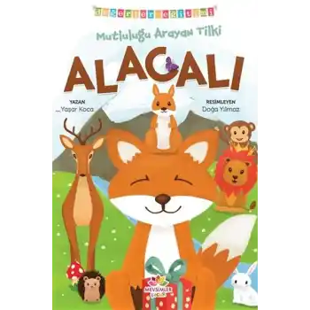 Mutluluğu Arayan Tilki Alacalı - Değerler Eğitimi