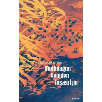 Mutluluğun Yeniden İnşası İçin