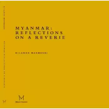 Myanmar: Reflections On A Reverie