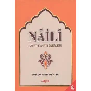 Naili Hayatı, Sanatı, Eserleri
