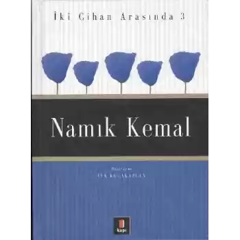 Namık Kemal İki Cihan Arasında 3