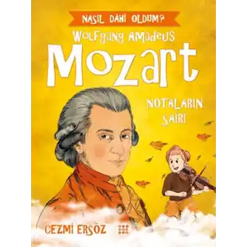 Nasıl Dahi Oldum? - Mozart - Notaların Şairi