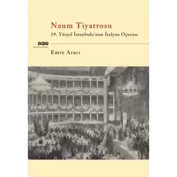 Naum Tiyatrosu 19.Yüzyıl İstanbuluNun İtalyan Operası