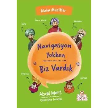 Navigasyon Yokken Biz Vardık - Bizim Mucitler