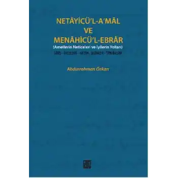 Necayicül-Amal ve Menahicül-Ebrar (Amellerin Neticeleri ve İyilerin Yolları)  Giriş-İnceleme-