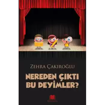 Nereden Çıktı Bu Deyimler