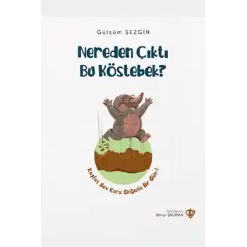 Nereden Çıktı Bu Köstebek?